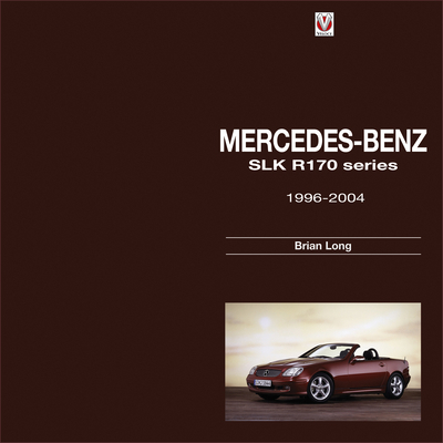 Mercedes-Benz Slk: R170 Series 1996-2004 1845846516 Book Cover