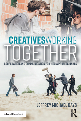 Creatives Working Together: Communication and C... 1041091893 Book Cover