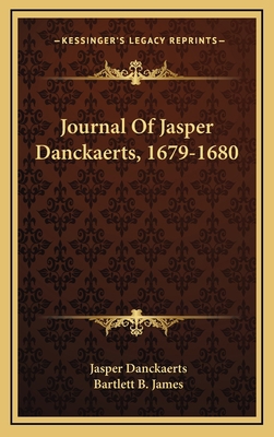 Journal of Jasper Danckaerts, 1679-1680 1163539368 Book Cover
