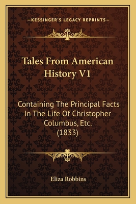 Tales From American History V1: Containing The ... 1165787490 Book Cover