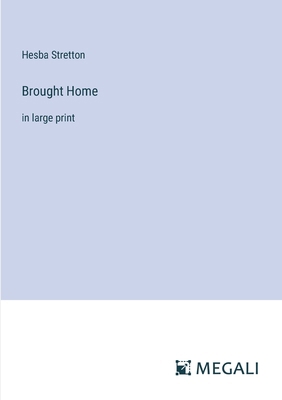 Brought Home: in large print 3387065221 Book Cover