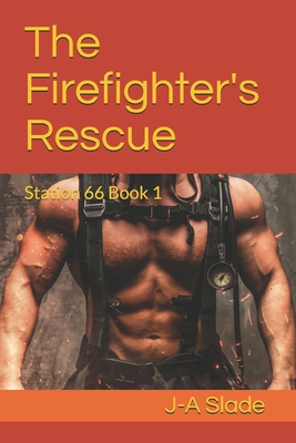 The Firefighter's Rescue: Station 66 Book 1 B08W7DPS4Y Book Cover