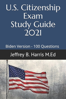 US Citizenship Exam Study Guide 2021: Biden Ver...            Book Cover