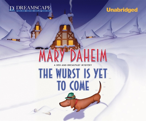 The Wurst Is Yet to Come: A Bed-And-Breakfast M... 1611206901 Book Cover