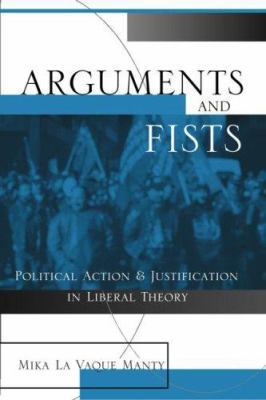 Arguments and Fists: Political Agency and Justi... 0415931991 Book Cover