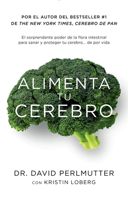 Alimenta Tu Cerebro / Brain Maker: The Power of... [Spanish] 1101969822 Book Cover