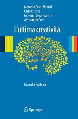 L'Ultima Creatività: Luci Nella Vecchiaia [Italian] 8847017998 Book Cover