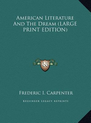 American Literature And The Dream (LARGE PRINT ... [Large Print] 1169961045 Book Cover