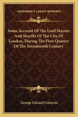 Some Account of the Lord Mayors and Sheriffs of... 1163228427 Book Cover