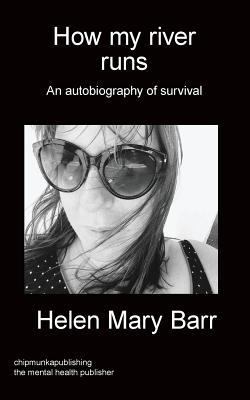 How my river runs: An autobiography of survival 1783823372 Book Cover
