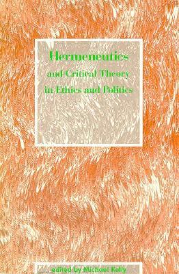 Hermeneutics and Critical Theory in Ethics and ... 0262610663 Book Cover