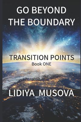 Go Beyond the Boundary: Transition points 1096807149 Book Cover