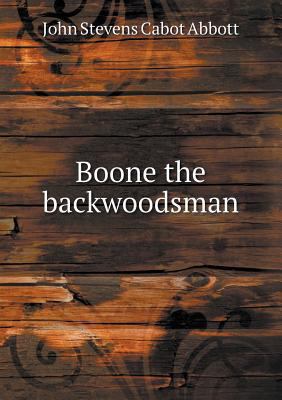 Boone the backwoodsman 5518983808 Book Cover