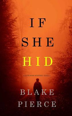 If She Hid (A Kate Wise Mystery-Book 4) 1094310018 Book Cover