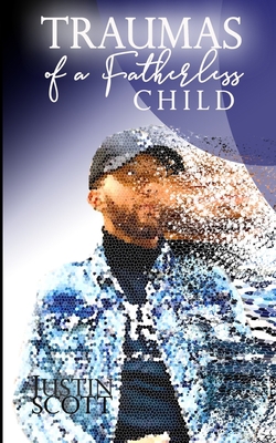 Traumas of a Fatherless Child 1734508329 Book Cover