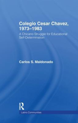 Colegio Cesar Chavez, 1973-1983: A Chicano Stru... 1138971030 Book Cover