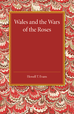 Wales and the Wars of the Roses 1107455871 Book Cover