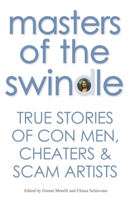 Masters of the Swindle: True Stories of Con Men... 8854410632 Book Cover