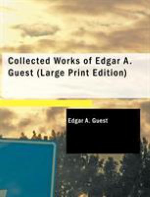 Collected Works of Edgar A. Guest (Large Print ... [Large Print] 1434641031 Book Cover