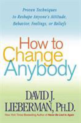 How to Change Anybody 0312324758 Book Cover