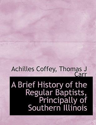 A Brief History of the Regular Baptists, Princi... [Large Print] 1116946882 Book Cover