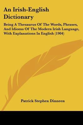 An Irish-English Dictionary: Being A Thesaurus ... 1437478689 Book Cover