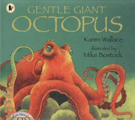 Gentle Giant Octopus. Karen Wallace 1406312827 Book Cover