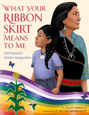 What Your Ribbon Skirt Means to Me: Deb Haaland... 031643003X Book Cover