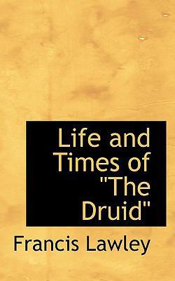 Life and Times of "The Druid" 1117776565 Book Cover