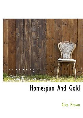 Homespun and Gold 111723794X Book Cover