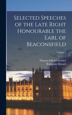 Selected Speeches of the Late Right Honourable ... 1018460454 Book Cover