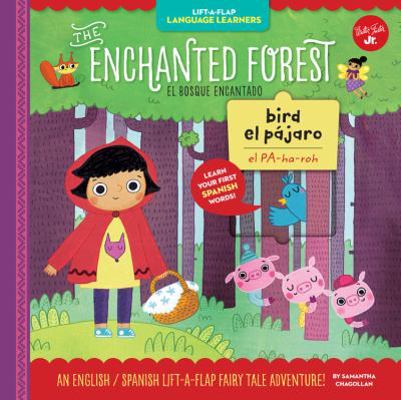 The Enchanted Forest: An English/Spanish Lift-A... [Spanish] 163322242X Book Cover