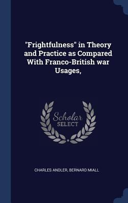 "Frightfulness" in Theory and Practice as Compa... 1340232065 Book Cover