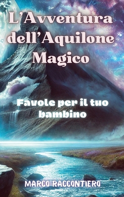 L'Avventura dell'Aquilone Magico: Favole per il... [Italian] B0DN6SSHL6 Book Cover