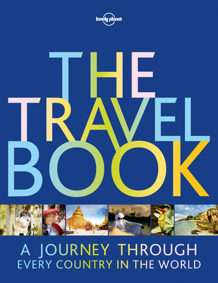 Lonely Planet the Travel Book: A Journey Throug... 178701763X Book Cover
