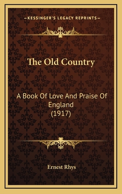 The Old Country: A Book of Love and Praise of E... 1164367889 Book Cover