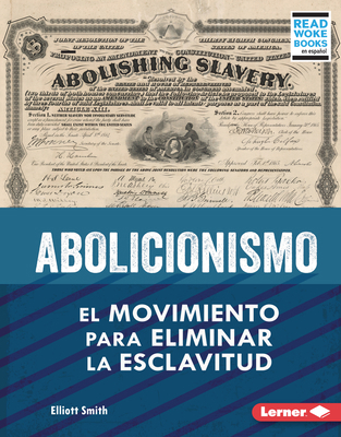 Abolicionismo (Abolitionism): El Movimiento Par... [Spanish] 1728491851 Book Cover