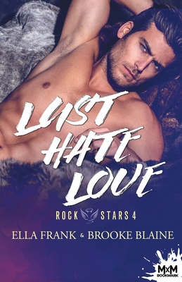 Lust Hate Love: Rockstars, T4 [French] B0BZRC19GM Book Cover