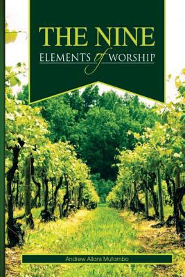 The Nine Elements of Worship 1987786114 Book Cover