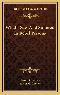 What I Saw And Suffered In Rebel Prisons 1168975158 Book Cover