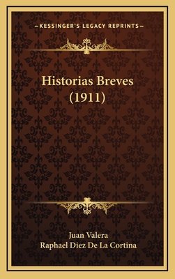 Historias Breves (1911) [Spanish] 1168819423 Book Cover