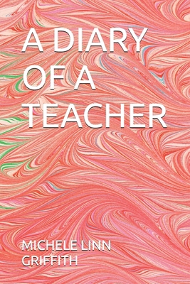 A Diary of a Teacher B0DCVRDSKZ Book Cover