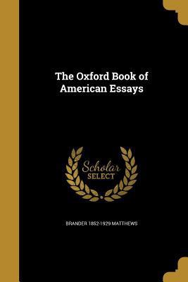 The Oxford Book of American Essays 1374535397 Book Cover