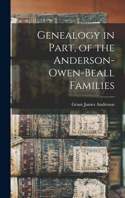 Genealogy in Part, of the Anderson-Owen-Beall F... 1015973094 Book Cover