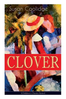 CLOVER (Children's Classics Series): The Wonder... 8027331374 Book Cover