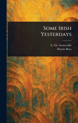Some Irish Yesterdays 1023348640 Book Cover