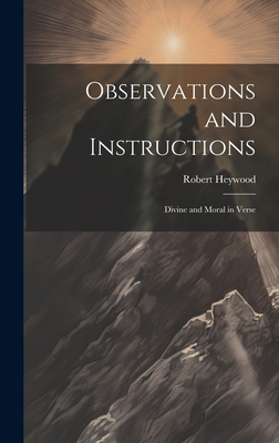 Observations and Instructions: Divine and Moral... 1019785446 Book Cover
