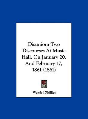 Disunion: Two Discourses at Music Hall, on Janu... 1161867422 Book Cover