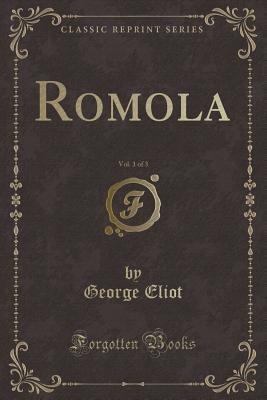 Romola, Vol. 1 of 3 (Classic Reprint) 1334495734 Book Cover