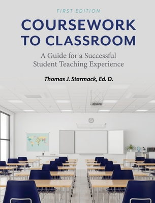 Coursework to Classroom: A Guide for a Successf... 1793574537 Book Cover